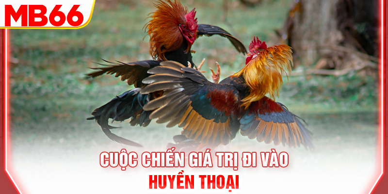 cuoc-chien-gia-tri-di-vao-huyen-thoai